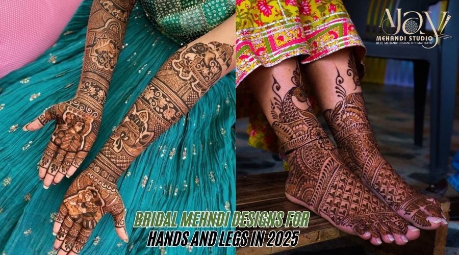 Bridal Mehndi Designs for Hands and Legs in 2025